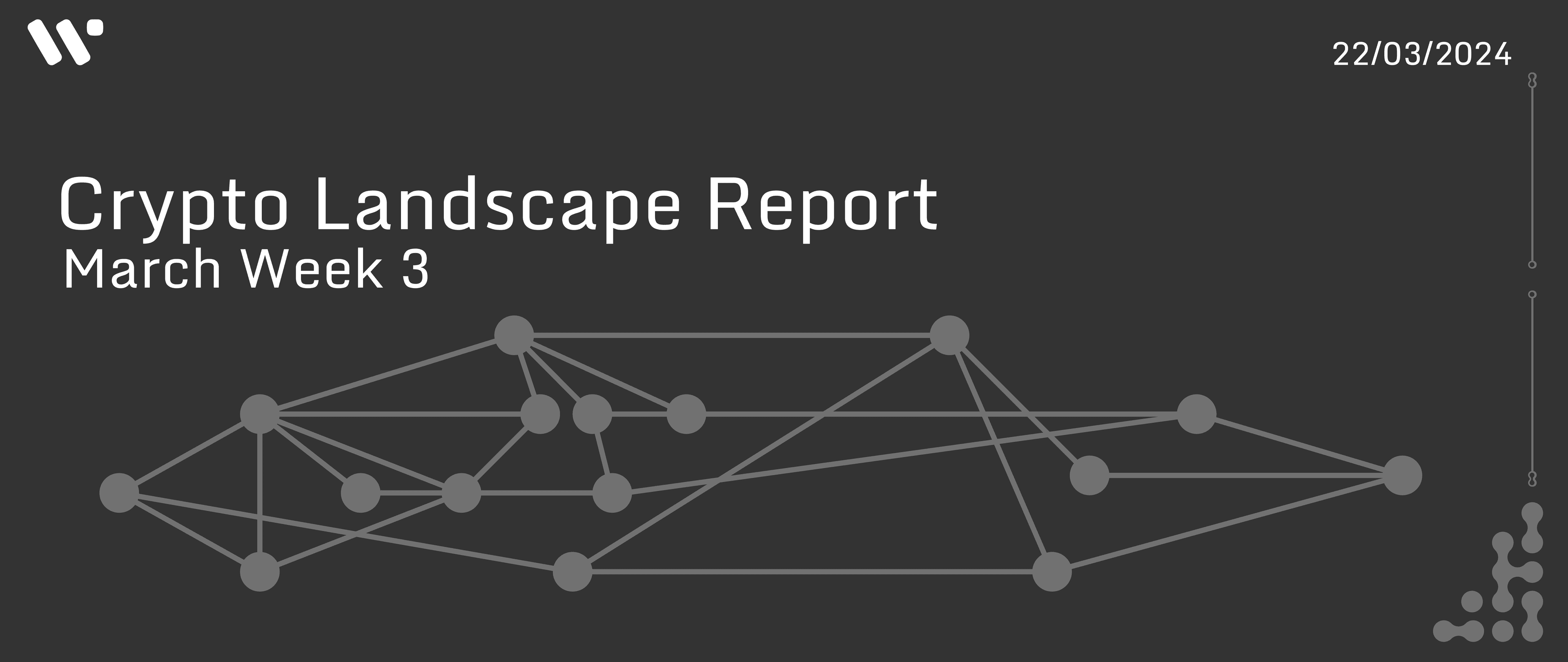 Crypto Landscape March Week Three 2024