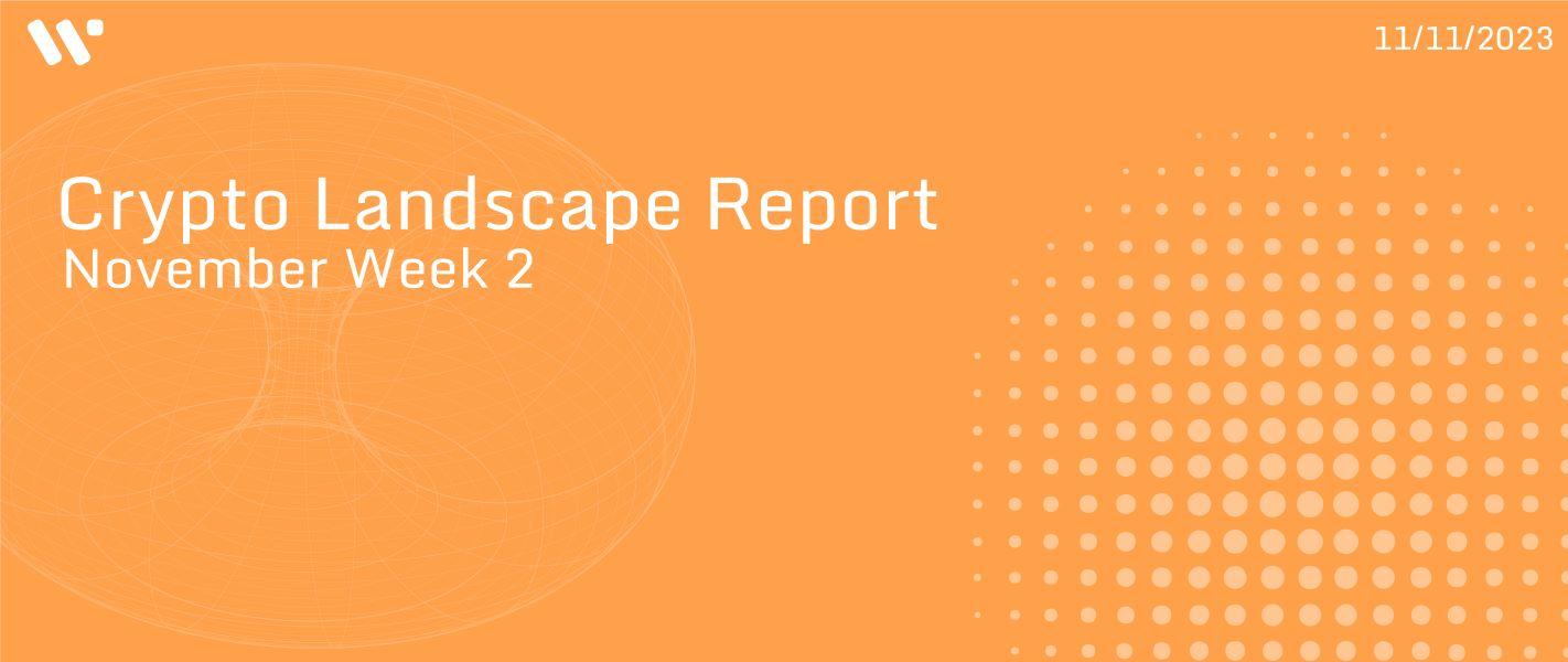 Crypto Landscape November Week Two 2023